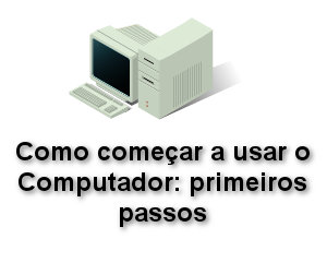 Como começar a usar o computador: primeiros passos