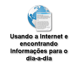 Usando a internet e encontrando informações para o dia-a-dia